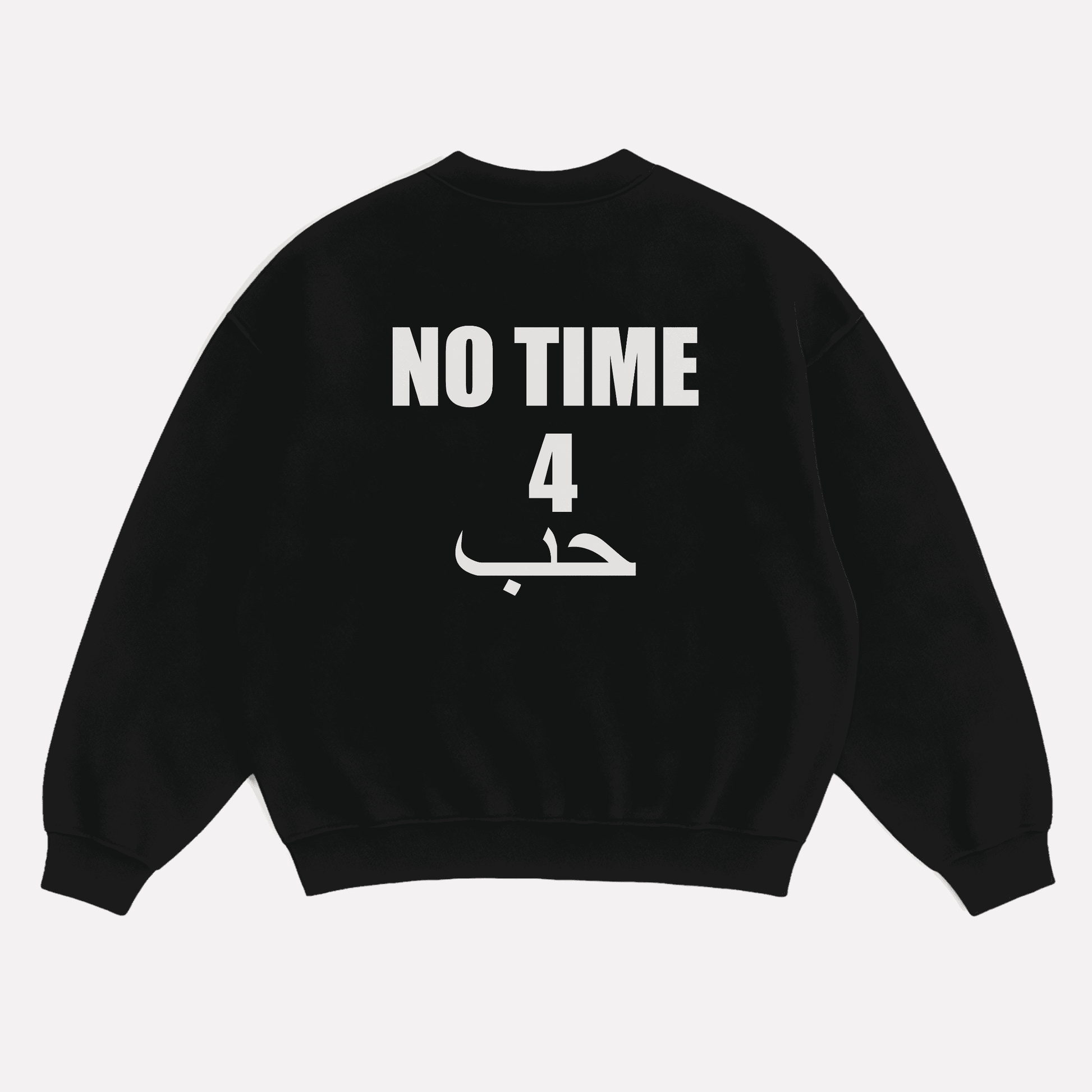 NO TIME sweatshirt