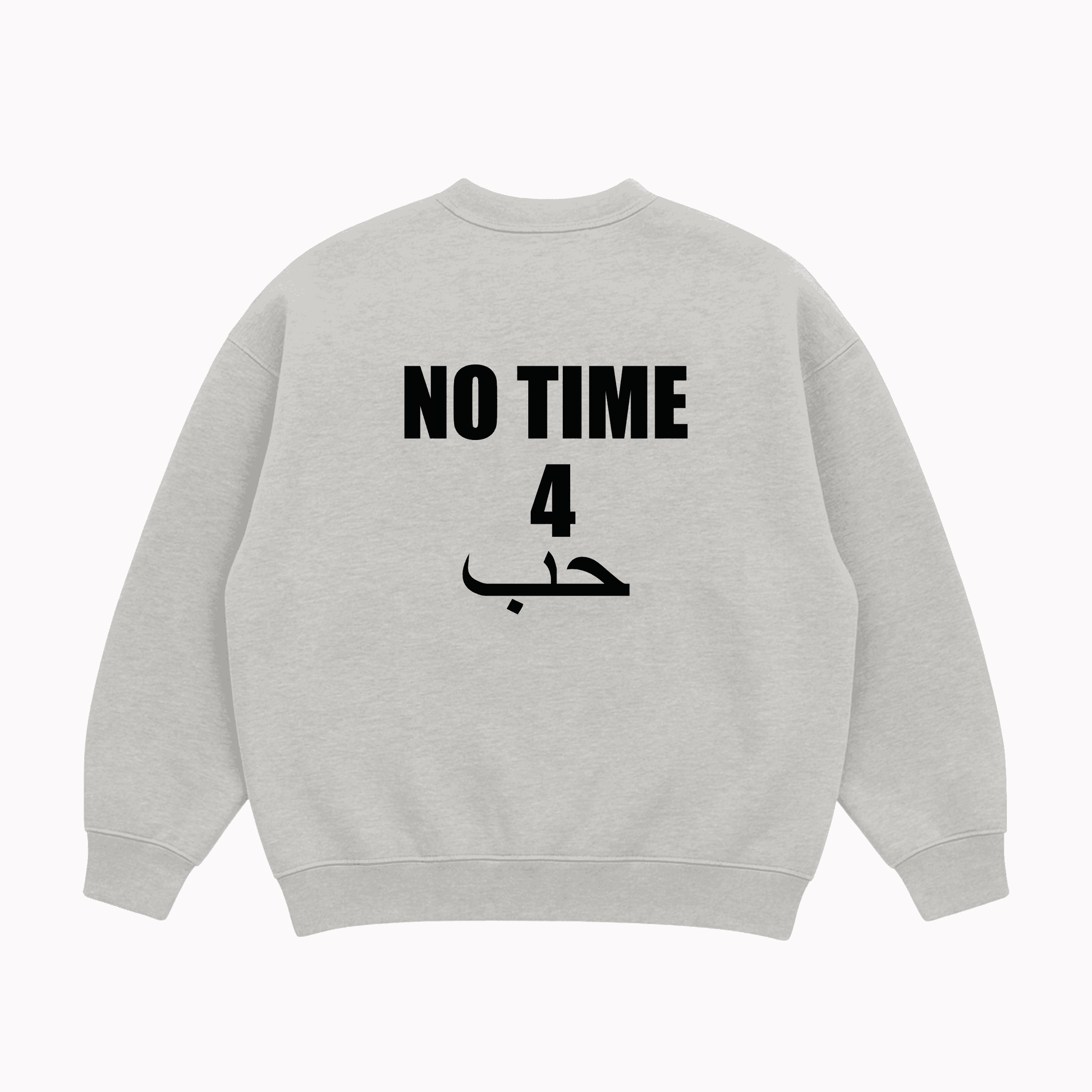 NO TIME sweatshirt